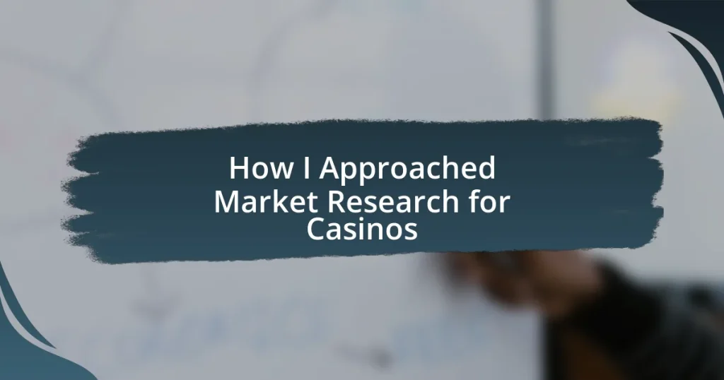 How I Approached Market Research for Casinos