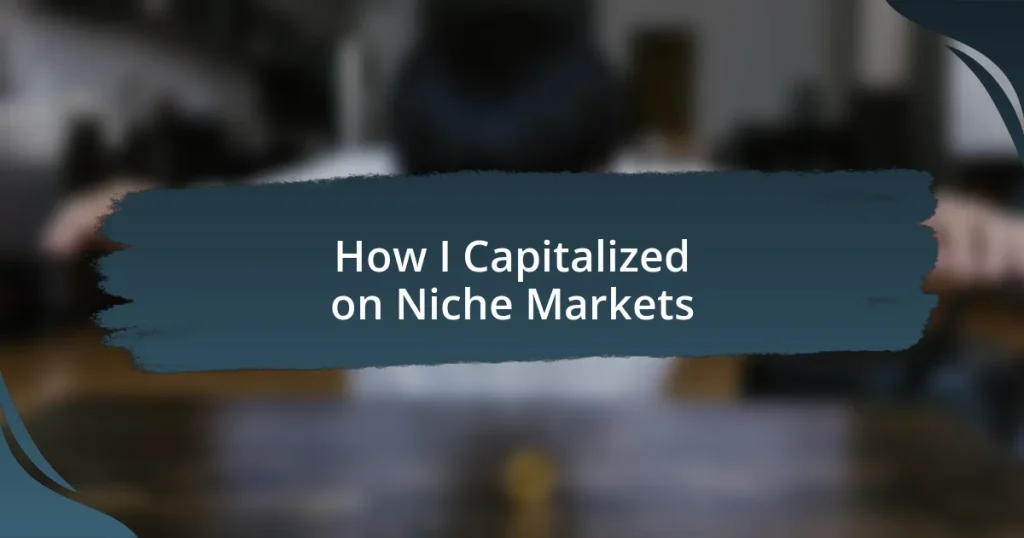 How I Capitalized on Niche Markets