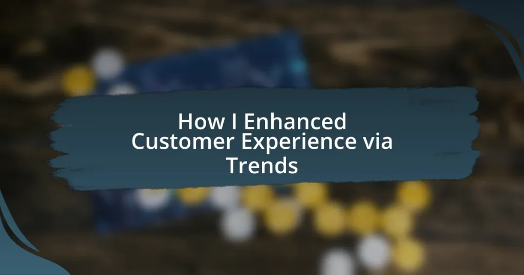 How I Enhanced Customer Experience via Trends