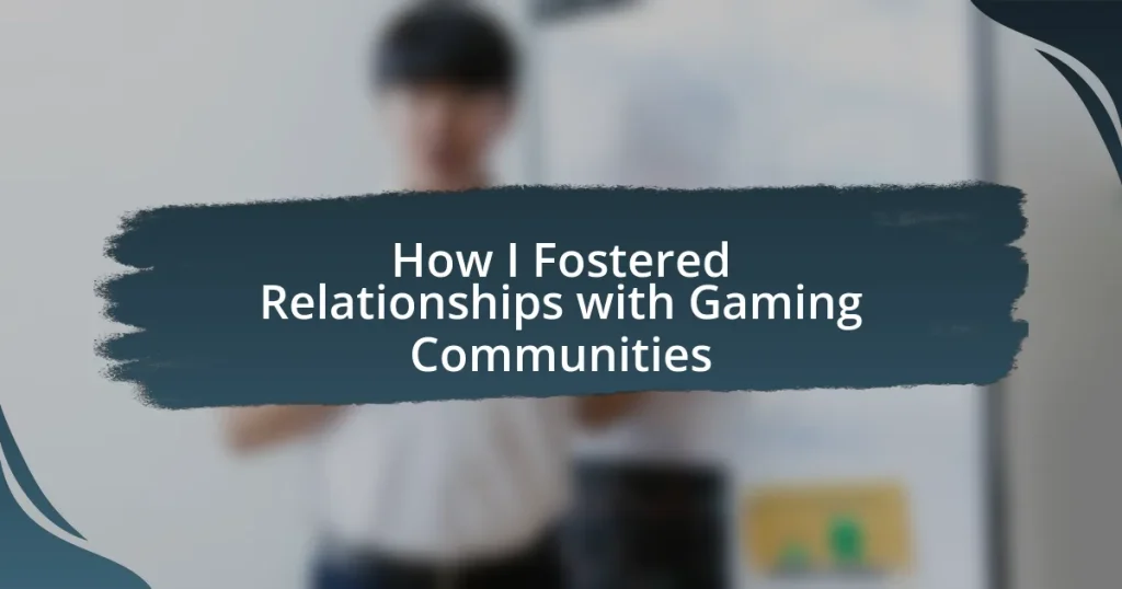 How I Fostered Relationships with Gaming Communities