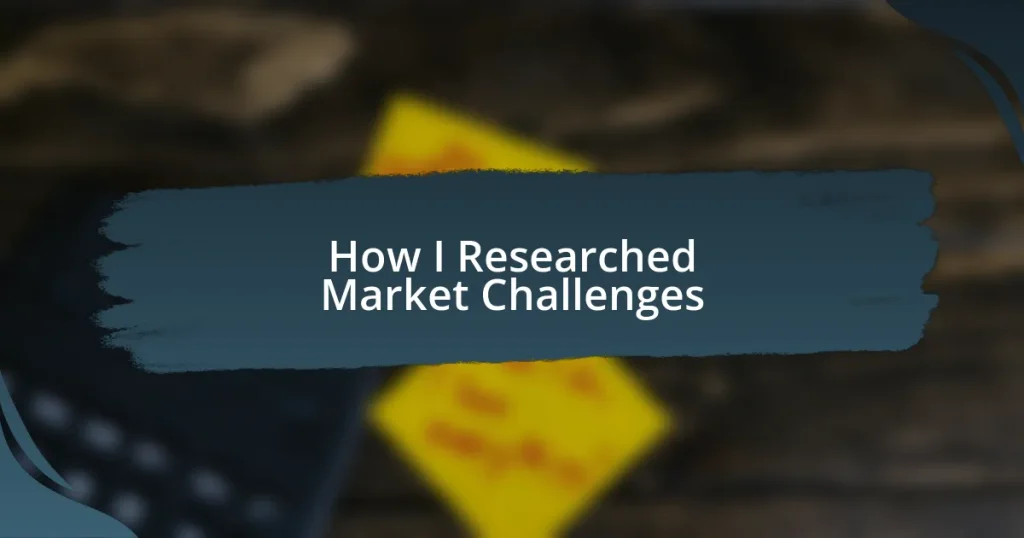 How I Researched Market Challenges