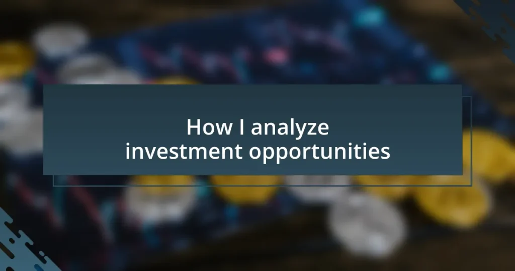 How I analyze investment opportunities