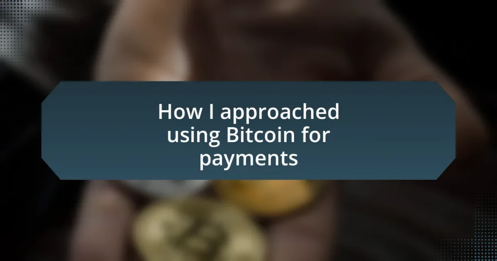 How I approached using Bitcoin for payments