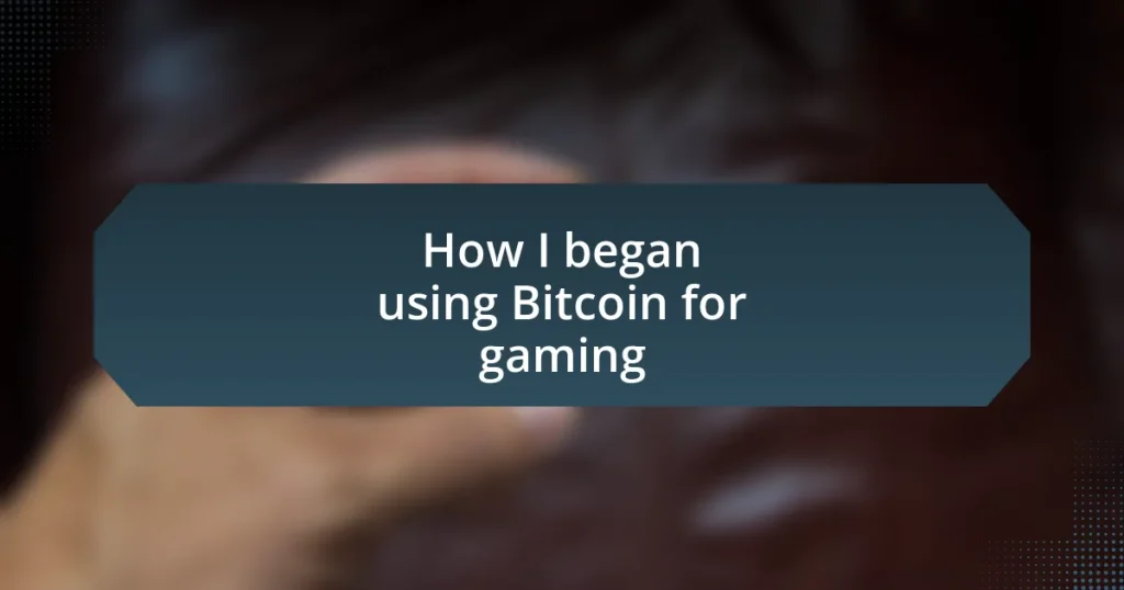 How I began using Bitcoin for gaming