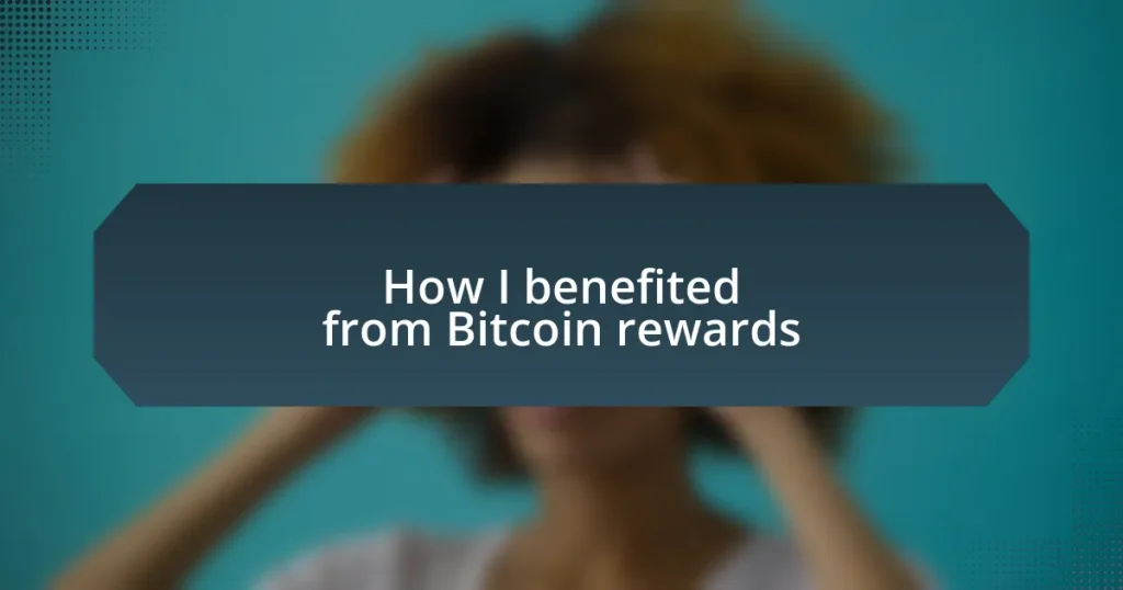 How I benefited from Bitcoin rewards