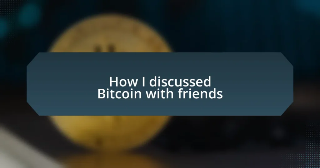 How I discussed Bitcoin with friends