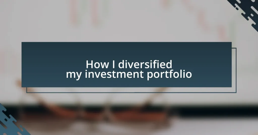 How I diversified my investment portfolio