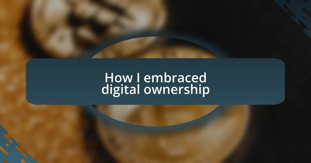 How I embraced digital ownership