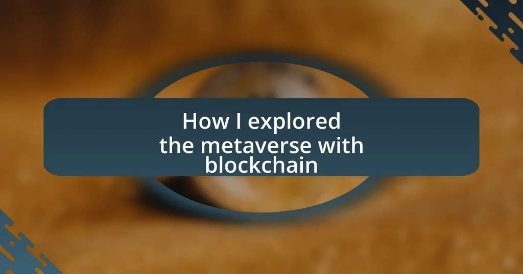 How I explored the metaverse with blockchain