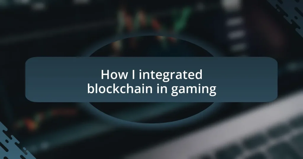 How I integrated blockchain in gaming