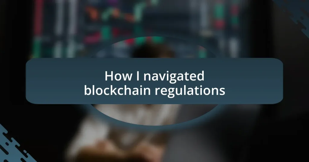 How I navigated blockchain regulations