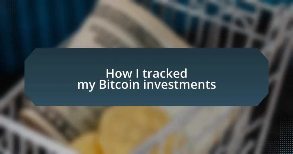 How I tracked my Bitcoin investments