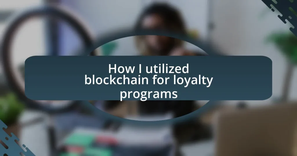 How I utilized blockchain for loyalty programs