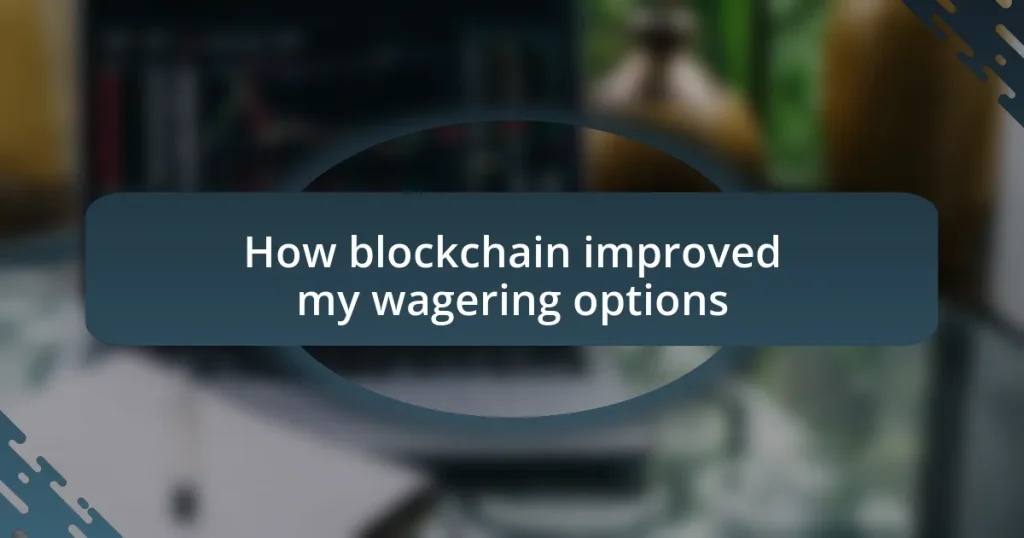 How blockchain improved my wagering options