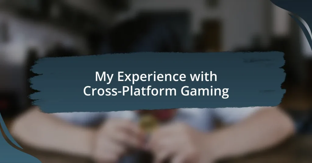 My Experience with Cross-Platform Gaming