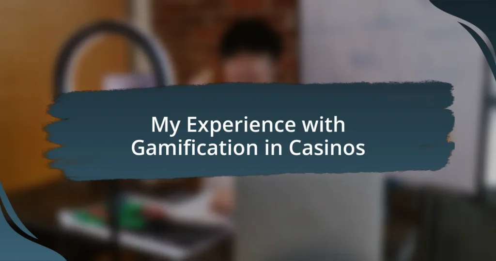 My Experience with Gamification in Casinos