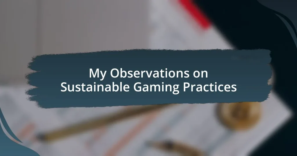 My Observations on Sustainable Gaming Practices