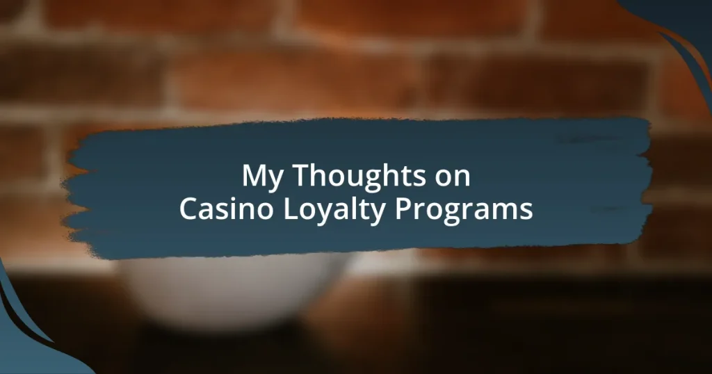 My Thoughts on Casino Loyalty Programs