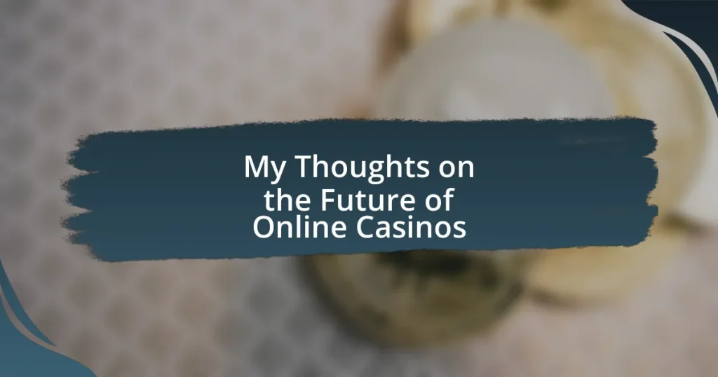 My Thoughts on the Future of Online Casinos