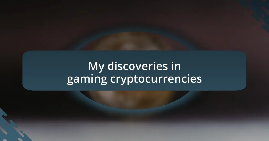 My discoveries in gaming cryptocurrencies