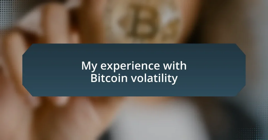 My experience with Bitcoin volatility