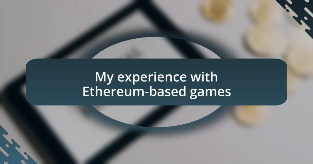 My experience with Ethereum-based games