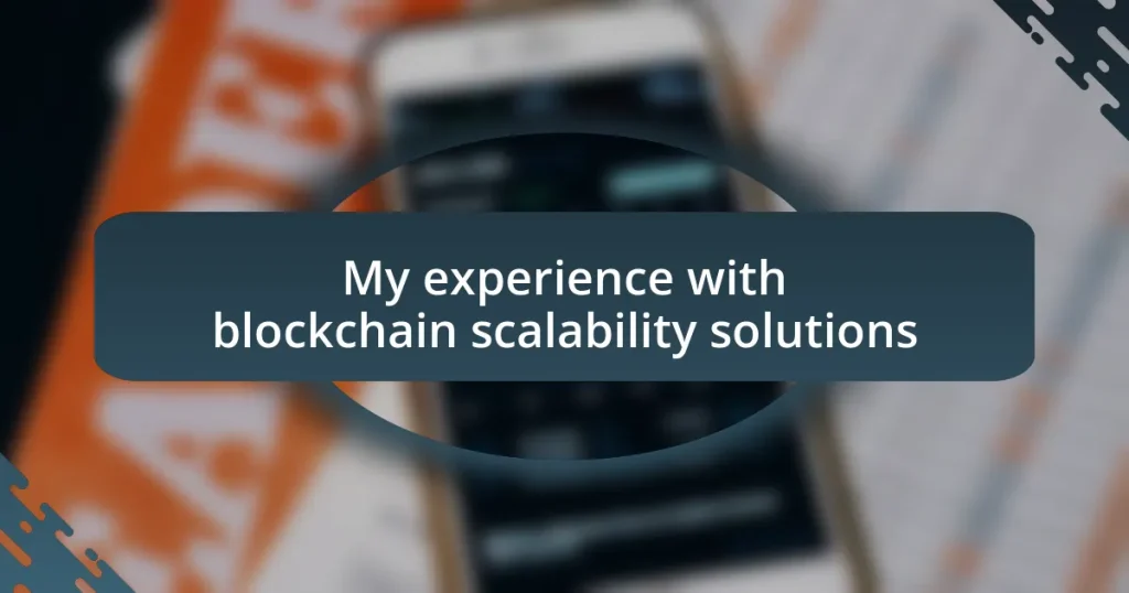 My experience with blockchain scalability solutions