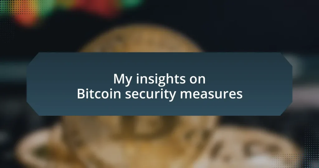 My insights on Bitcoin security measures