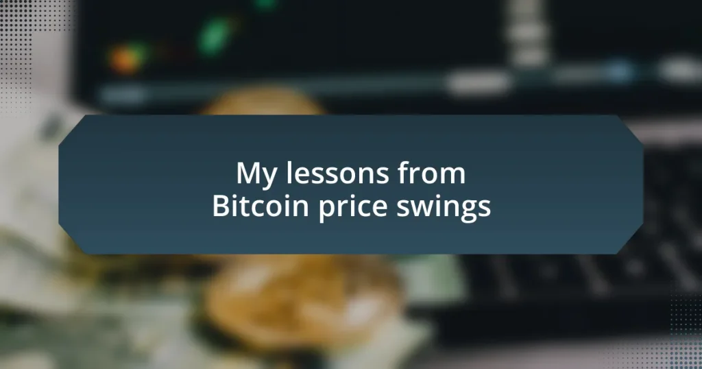 My lessons from Bitcoin price swings