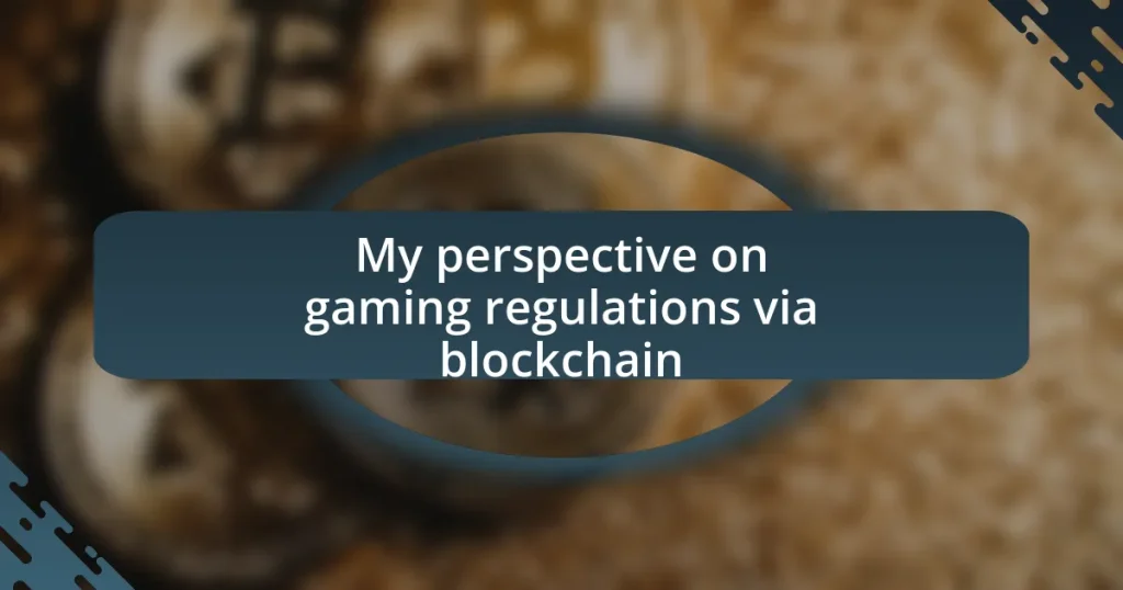 My perspective on gaming regulations via blockchain