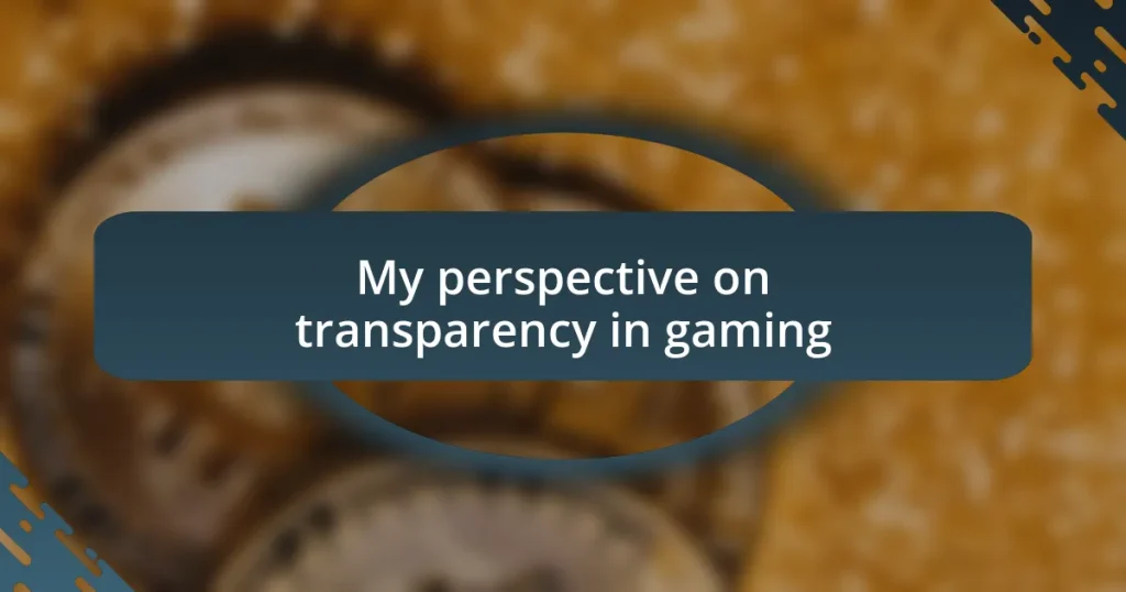 My perspective on transparency in gaming