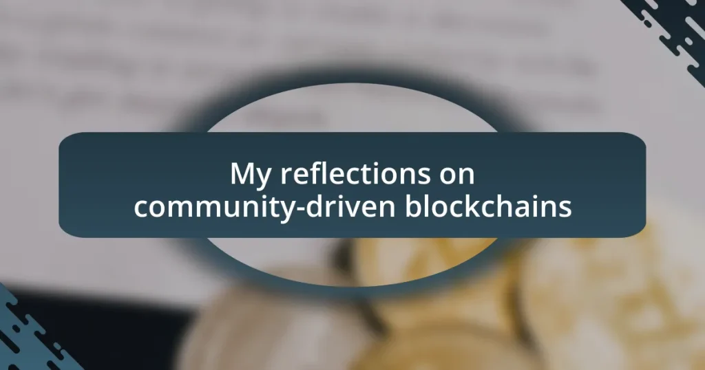 My reflections on community-driven blockchains