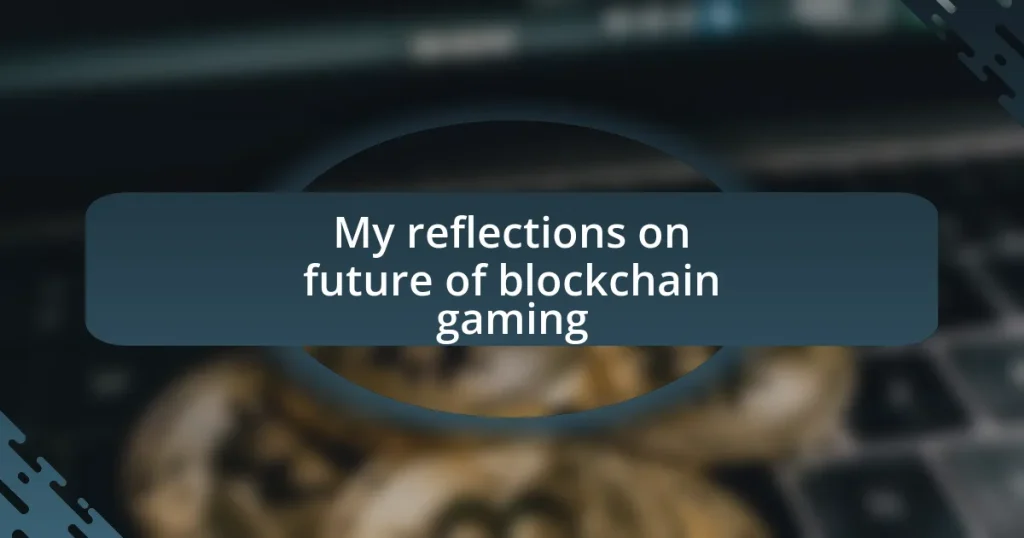 My reflections on future of blockchain gaming