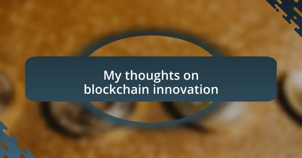 My thoughts on blockchain innovation