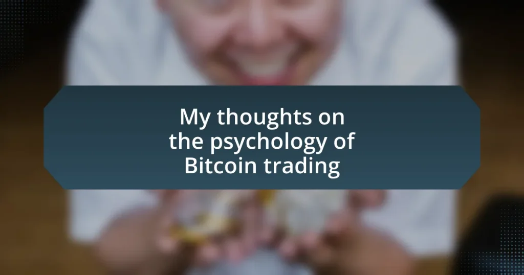 My thoughts on the psychology of Bitcoin trading