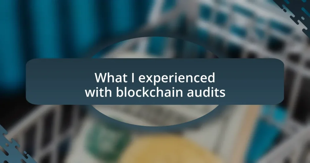 What I experienced with blockchain audits