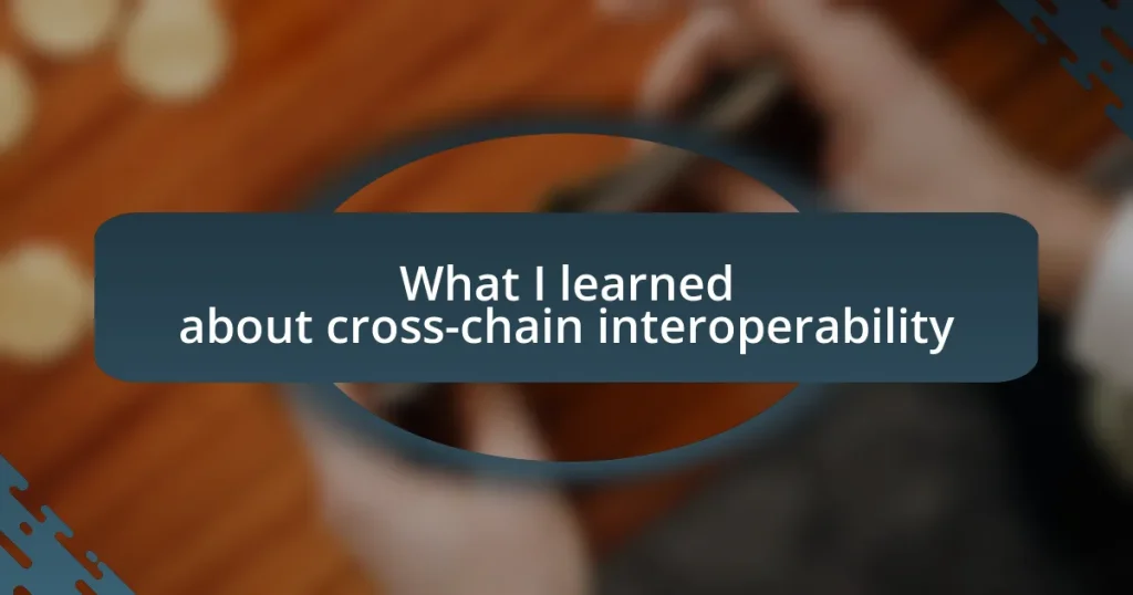 What I learned about cross-chain interoperability