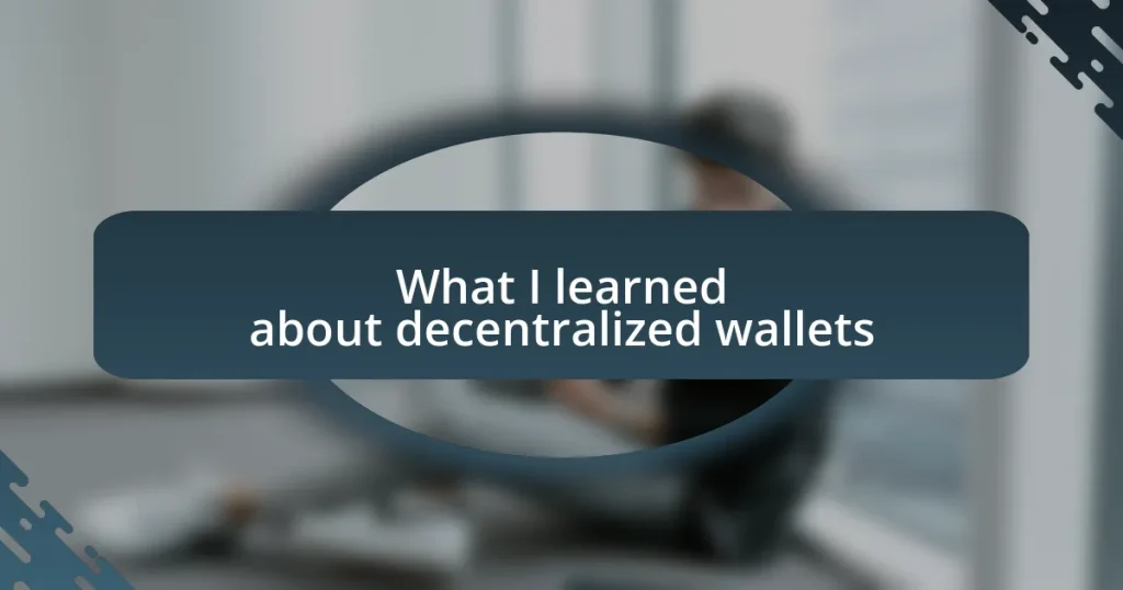 What I learned about decentralized wallets