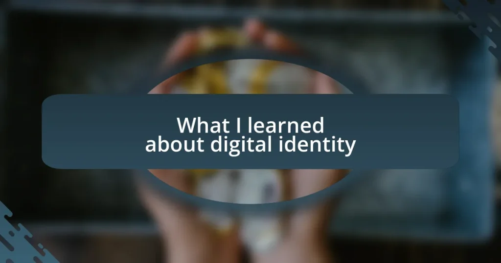 What I learned about digital identity