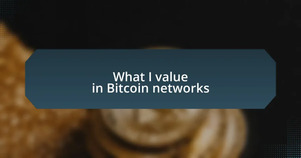 What I value in Bitcoin networks