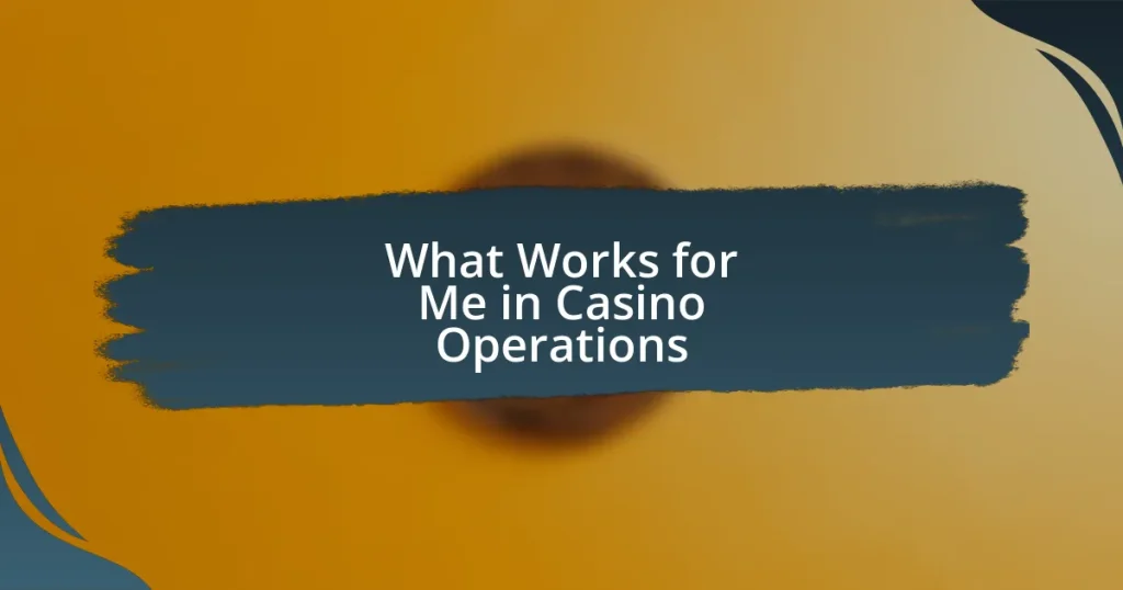 What Works for Me in Casino Operations