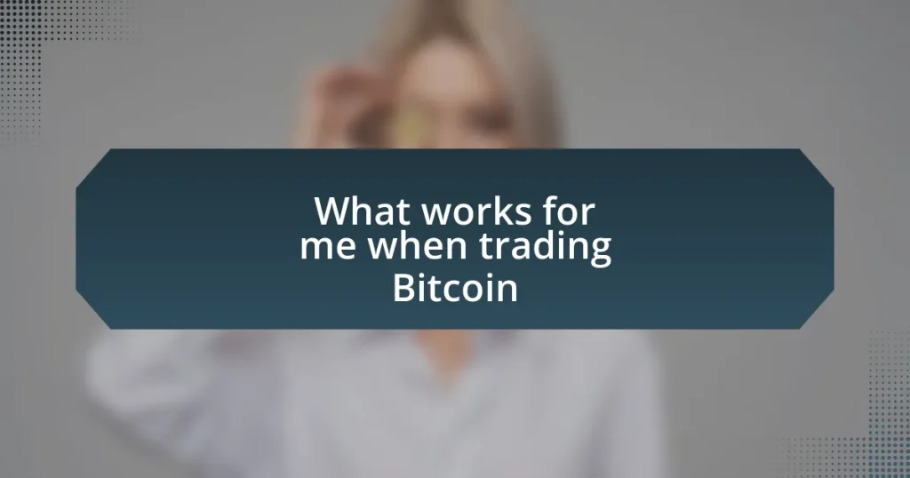 What works for me when trading Bitcoin