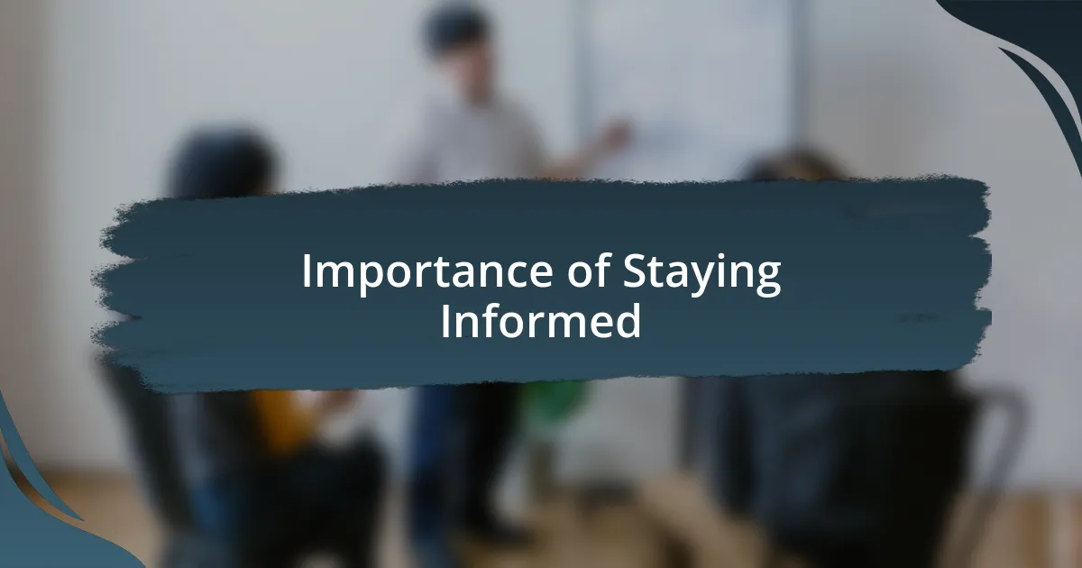 Importance of Staying Informed