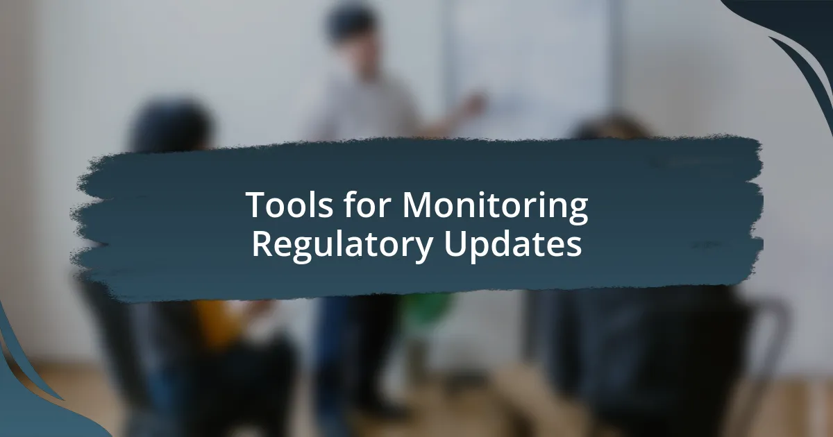 Tools for Monitoring Regulatory Updates