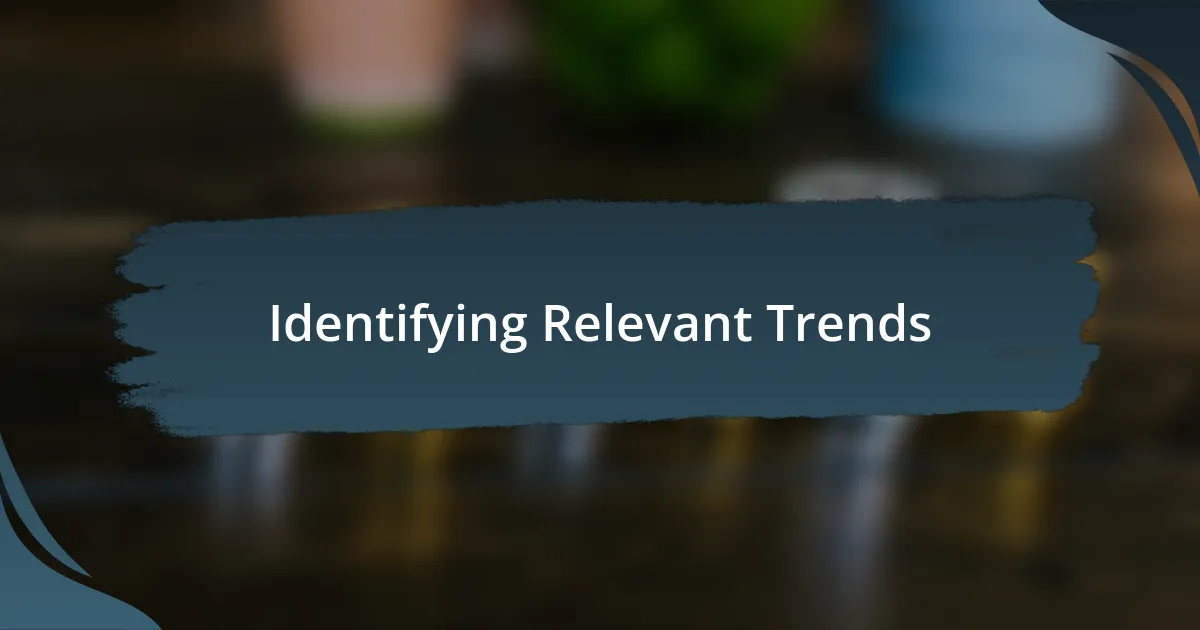 Identifying Relevant Trends