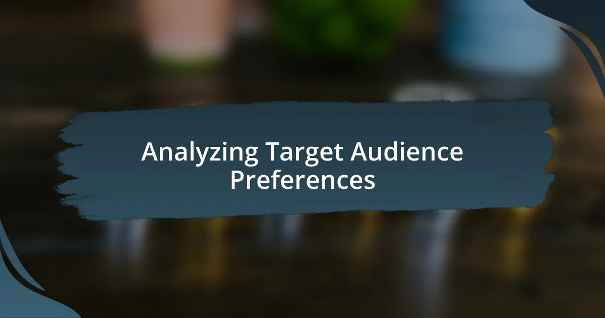 Analyzing Target Audience Preferences