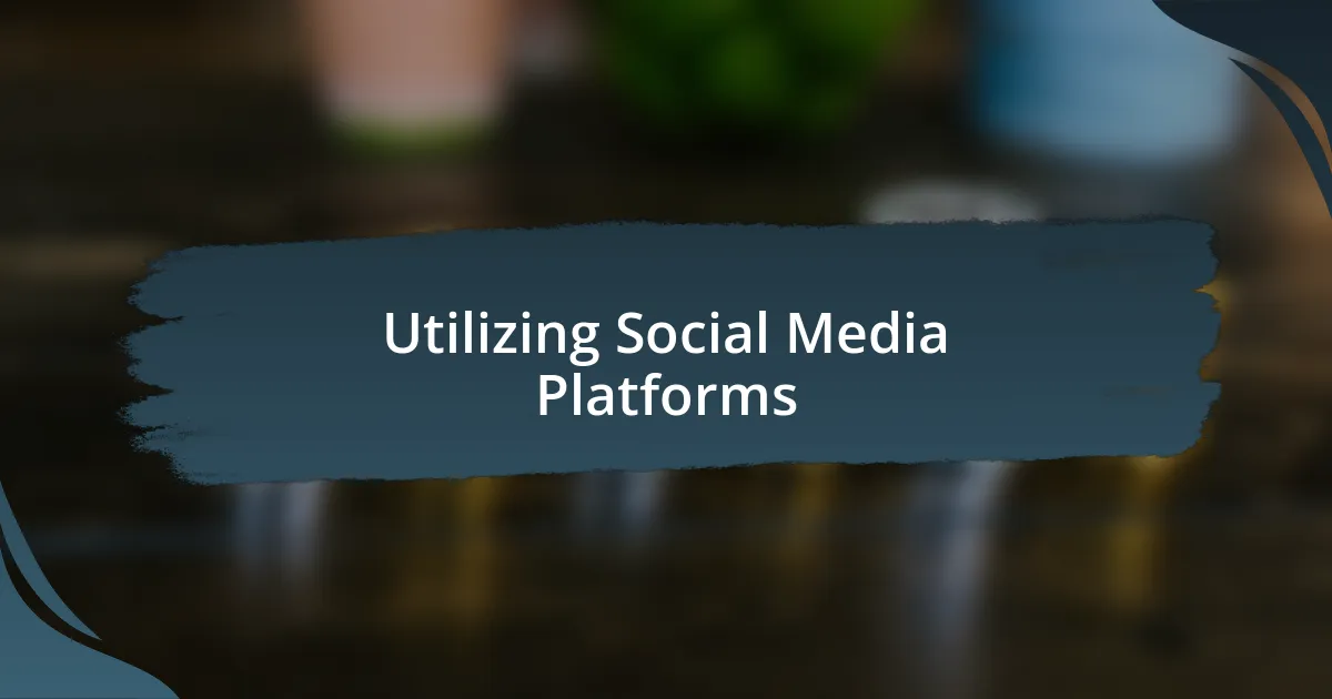 Utilizing Social Media Platforms