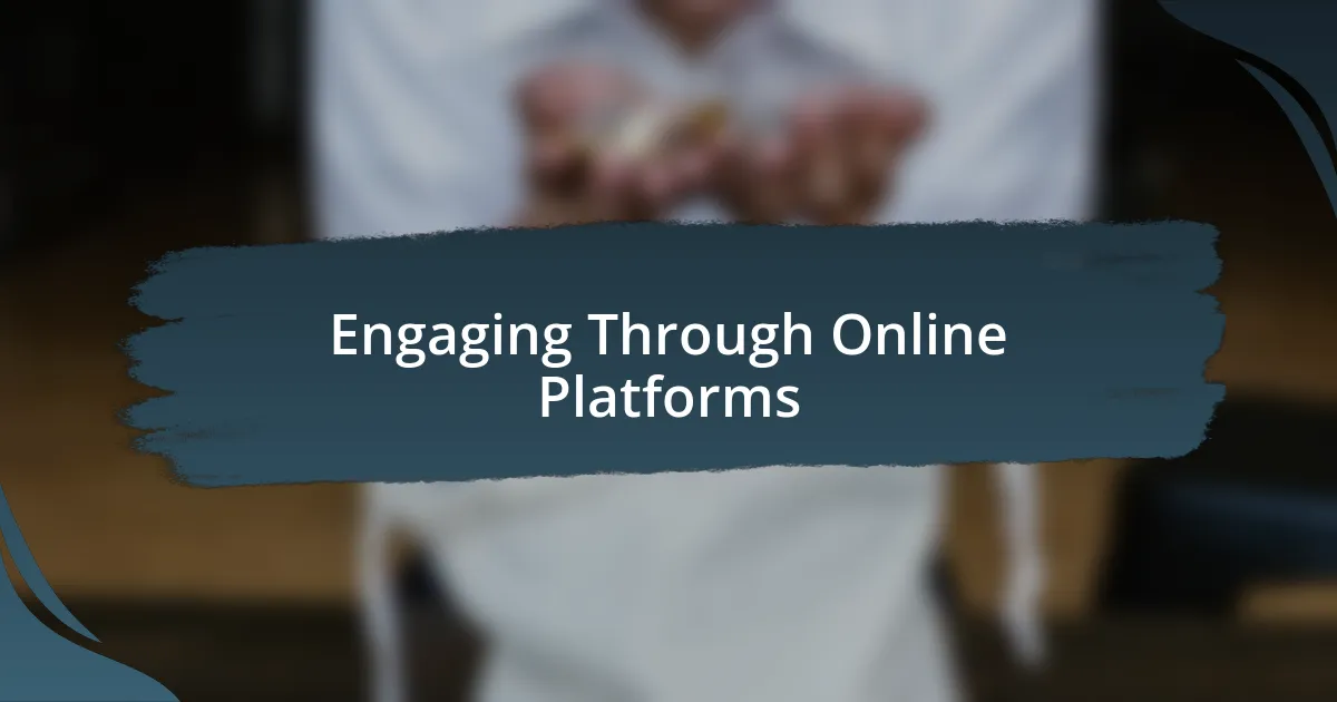 Engaging Through Online Platforms