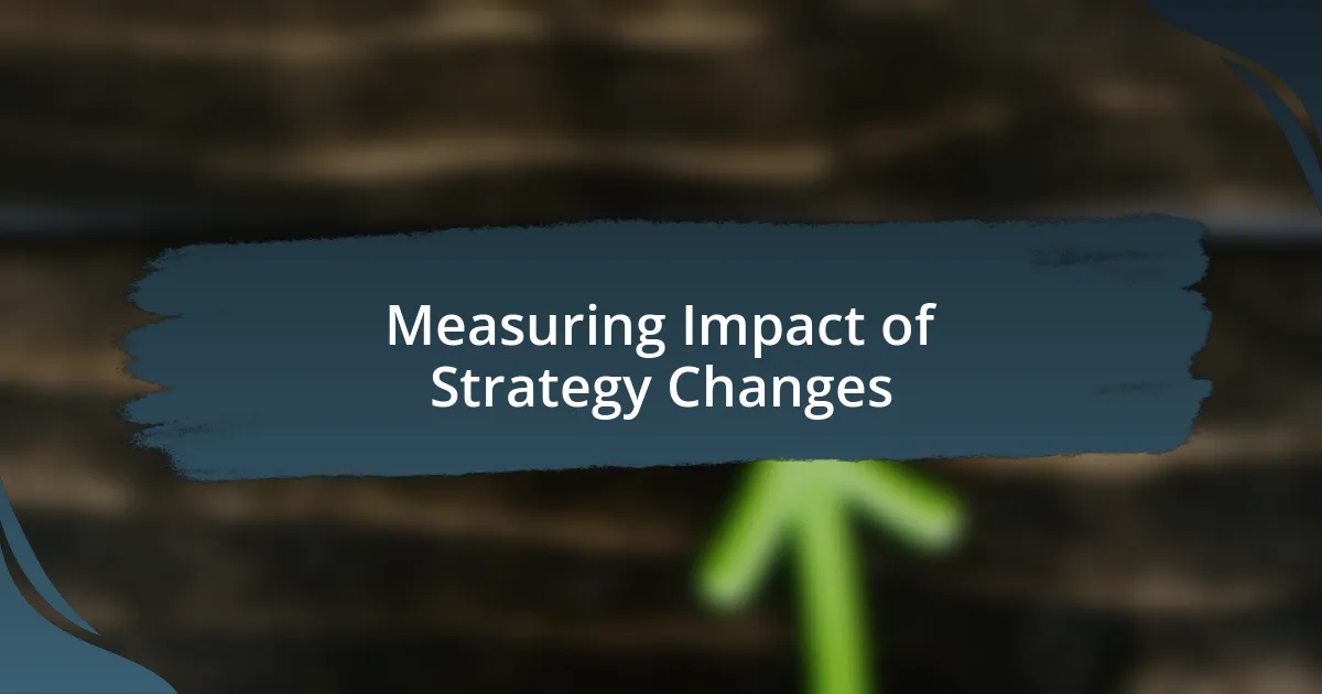 Measuring Impact of Strategy Changes