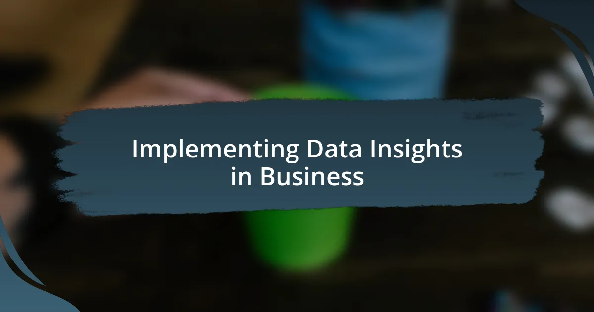 Implementing Data Insights in Business